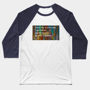 Confidence mantra and artistic grouse  I can do it Baseball T-Shirt